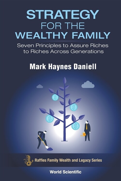 Strategy For The Wealthy Family: Seven Principles To Assure Riches To Riches Across Generations (Paperback)