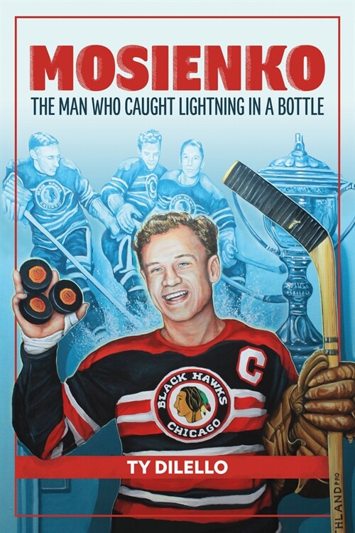 Mosienko: The Man Who Caught Lightning in a Bottle (Paperback)