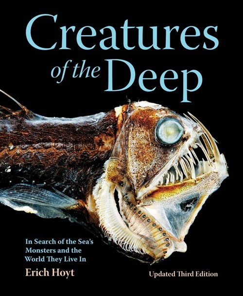 Creatures of the Deep: In Search of the Seas Monsters and the World They Live in (Paperback, 3)