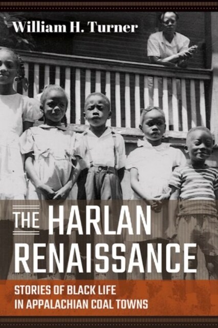 Harlan Renaissance: Stories of Black Life in Appalachian Coal Towns (Hardcover)