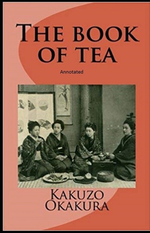 The Book of Tea annotatedc (Paperback)
