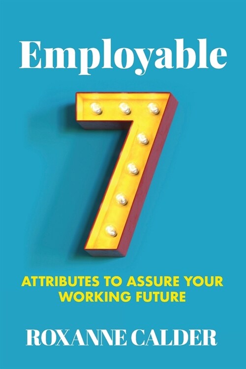 Employable: 7 attributes to assure your working future (Paperback)