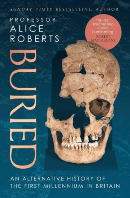 Buried : An alternative history of the first millennium in Britain (Paperback)
