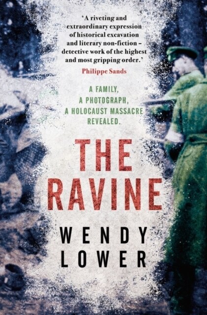 The Ravine : A family, a photograph, a Holocaust massacre revealed (Paperback)
