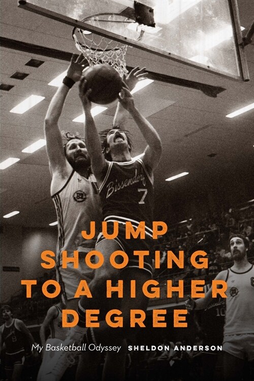 Jump Shooting to a Higher Degree: Jump Shooting to a Higher Degree (Paperback)