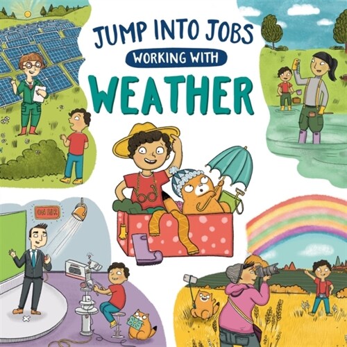 Jump into Jobs: Working with Weather (Hardcover, Illustrated ed)