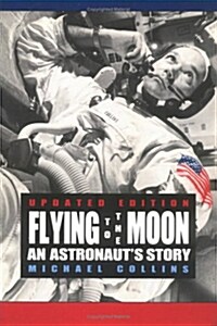 Flying to the Moon: An Astronauts Story (Paperback, 2, Revised)