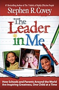 [중고] The Leader in Me: How Schools and Parents Around the World Are Inspiring Greatness, One Child at a Time                                           (Hardcover)