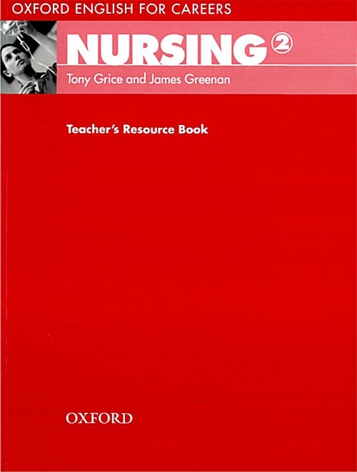 Oxford English for Careers: Nursing 2: Teachers Resource Book (Paperback)