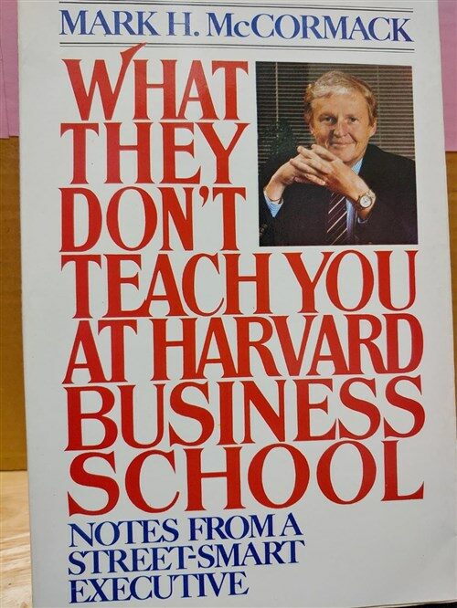 [중고] What They Still Don‘t Teach You at Harvard Business School: Selling More, Managing Better, and Getting the Job (Paperback)