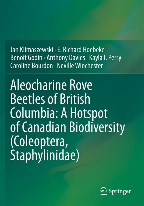 Aleocharine Rove Beetles of British Columbia: A Hotspot of Canadian Biodiversity (Coleoptera, Staphylinidae) (Paperback)