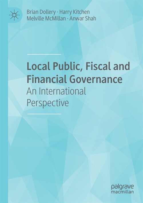 Local Public, Fiscal and Financial Governance: An International Perspective (Paperback, 2020)
