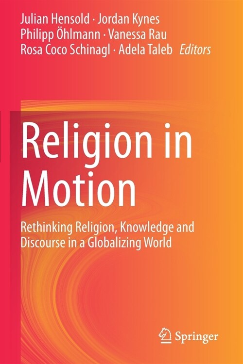 Religion in Motion: Rethinking Religion, Knowledge and Discourse in a Globalizing World (Paperback, 2020)