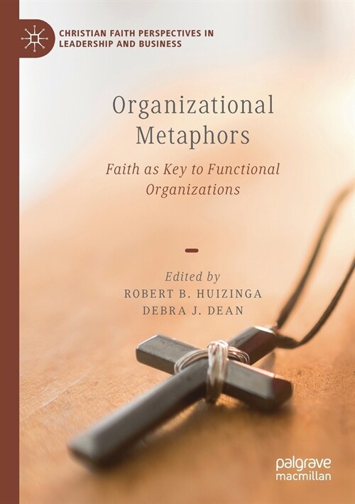 Organizational Metaphors: Faith as Key to Functional Organizations (Paperback, 2020)