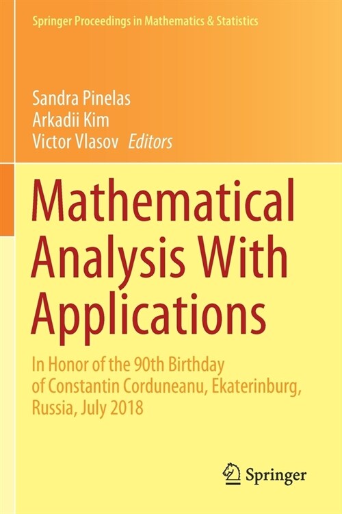 Mathematical Analysis with Applications: In Honor of the 90th Birthday of Constantin Corduneanu, Ekaterinburg, Russia, July 2018 (Paperback, 2020)
