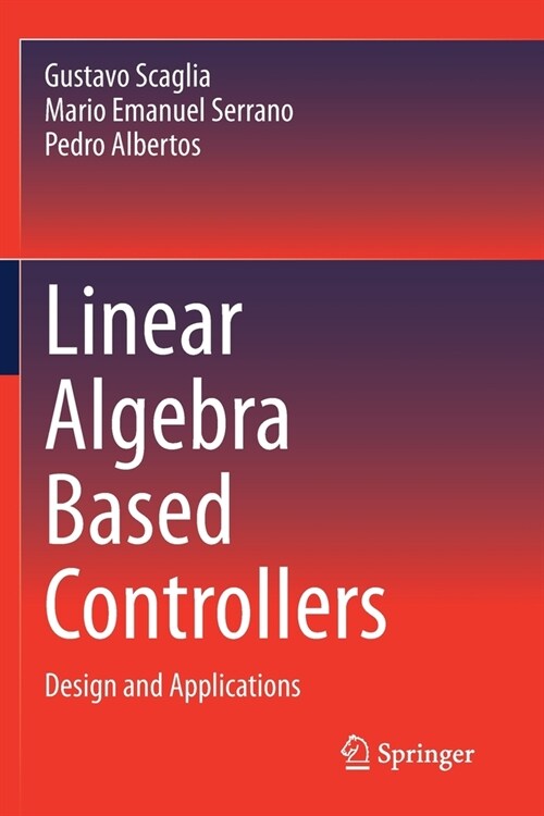 Linear Algebra Based Controllers: Design and Applications (Paperback, 2020)