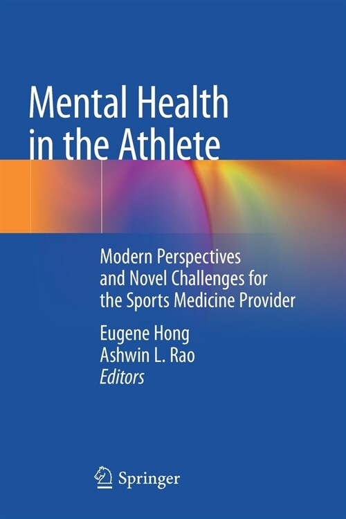 Mental Health in the Athlete: Modern Perspectives and Novel Challenges for the Sports Medicine Provider (Paperback, 2020)