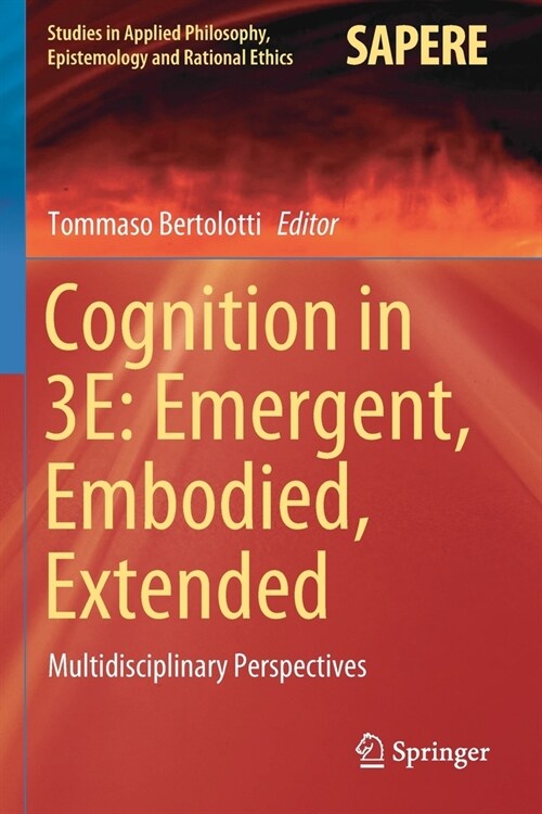 Cognition in 3e: Emergent, Embodied, Extended: Multidisciplinary Perspectives (Paperback, 2020)