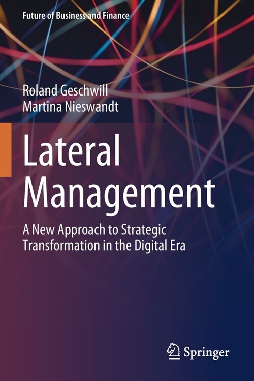 Lateral Management: A New Approach to Strategic Transformation in the Digital Era (Paperback, 2020)