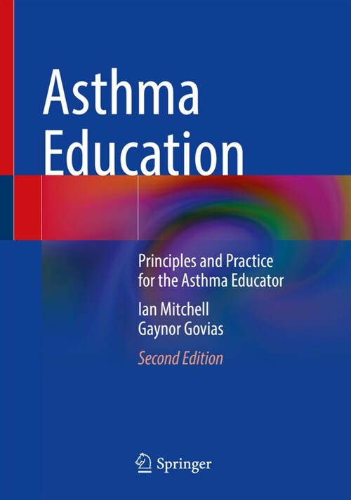 Asthma Education: Principles and Practice for the Asthma Educator (Paperback, 2, 2021)