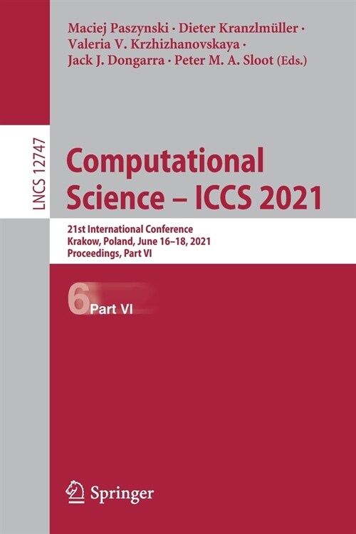 Computational Science - Iccs 2021: 21st International Conference, Krakow, Poland, June 16-18, 2021, Proceedings, Part VI (Paperback, 2021)