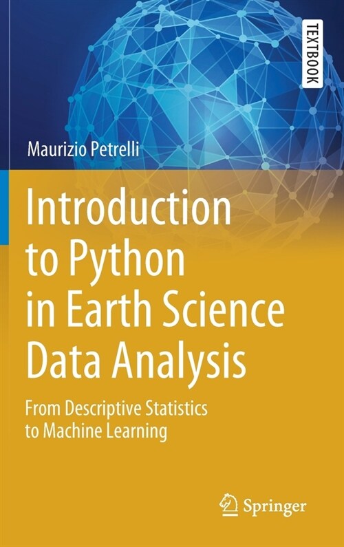 Introduction to Python in Earth Science Data Analysis: From Descriptive Statistics to Machine Learning (Hardcover, 2021)