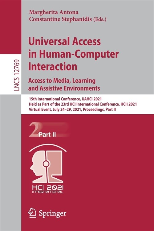 Universal Access in Human-Computer Interaction. Access to Media, Learning and Assistive Environments: 15th International Conference, Uahci 2021, Held (Paperback, 2021)