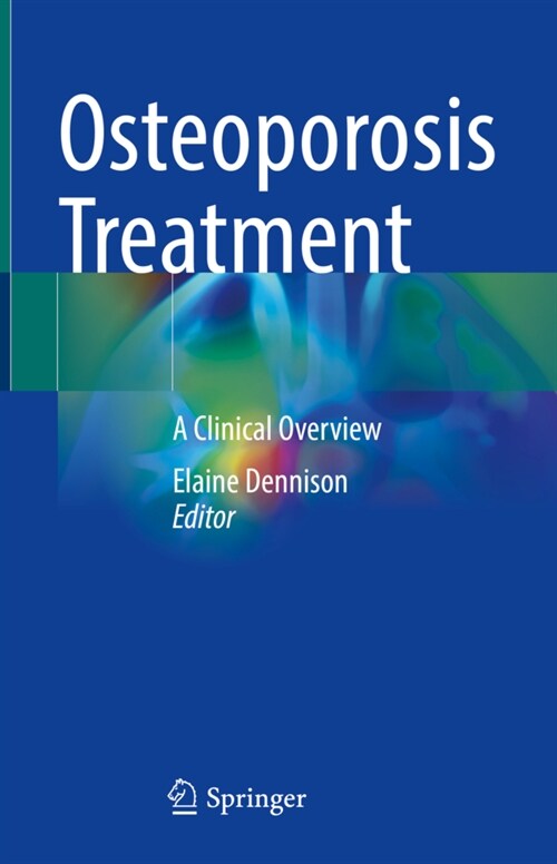 Osteoporosis Treatment: A Clinical Overview (Hardcover, 2021)