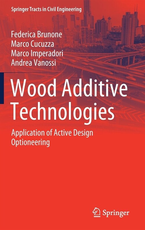 Wood Additive Technologies: Application of Active Design Optioneering (Hardcover, 2021)