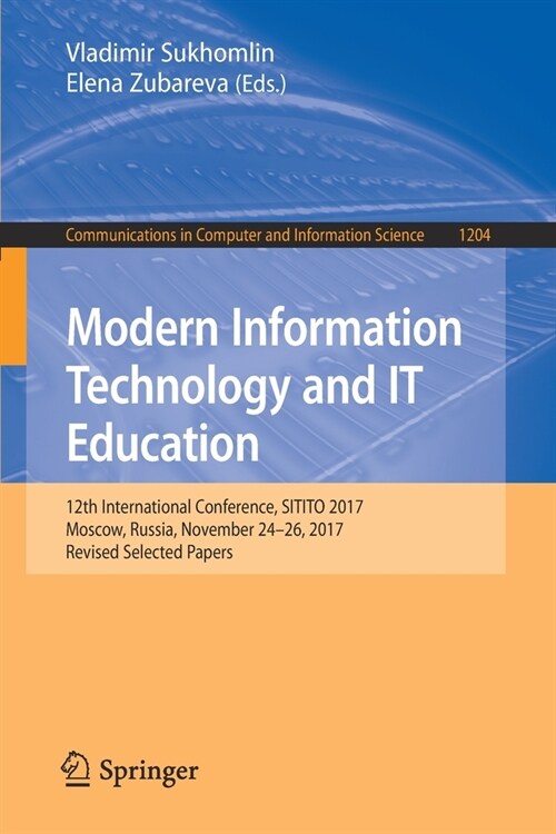 Modern Information Technology and It Education: 12th International Conference, Sitito 2017, Moscow, Russia, November 24-26, 2017, Revised Selected Pap (Paperback, 2021)