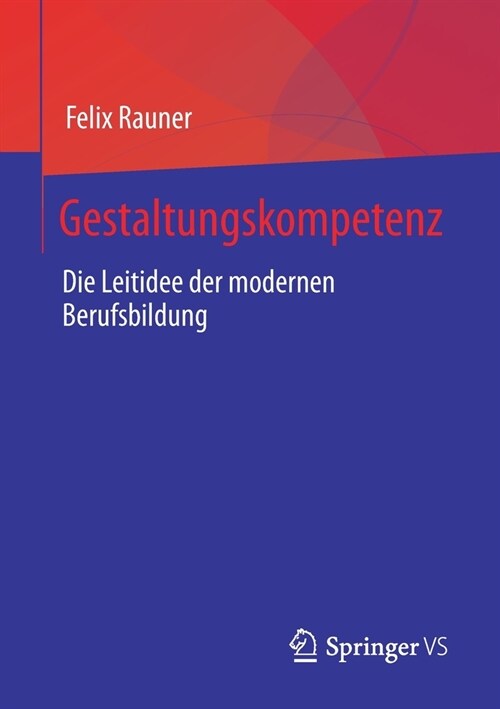 Gestaltungskompetenz: Die Leitidee Der Modernen Berufsbildung (Paperback, 1. Aufl. 2021)