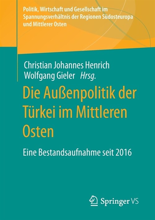 Die Au?npolitik Der T?kei Im Mittleren Osten: Eine Bestandsaufnahme Seit 2016 (Paperback, 1. Aufl. 2021)