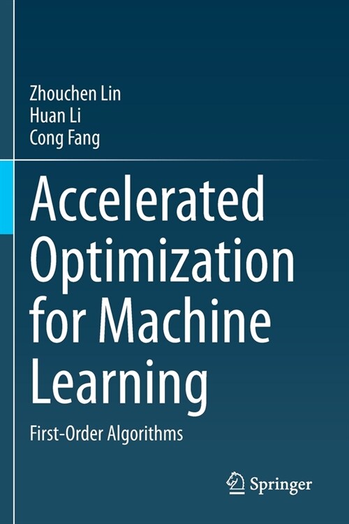 Accelerated Optimization for Machine Learning: First-Order Algorithms (Paperback, 2020)