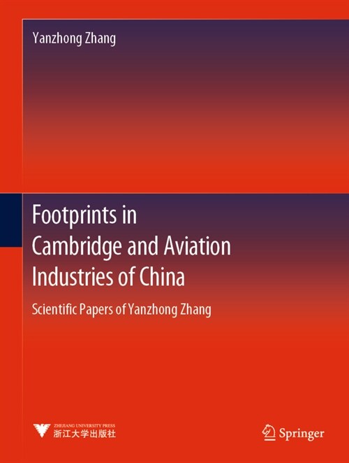 Footprints in Cambridge and Aviation Industries of China: Scientific Papers of Yanzhong Zhang (Hardcover, 2022)