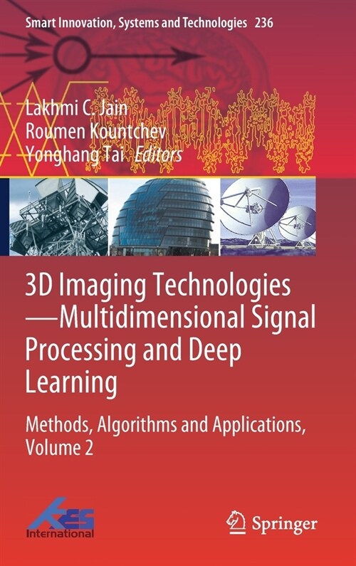 3D Imaging Technologies--Multidimensional Signal Processing and Deep Learning: Methods, Algorithms and Applications, Volume 2 (Hardcover, 2021)