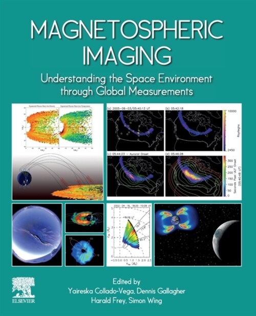 Magnetospheric Imaging: Understanding the Space Environment Through Global Measurements (Paperback)