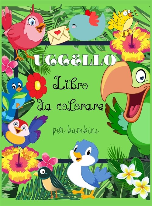 Uccello Libro da colorare per bambini: Uccelli belli da colorare e libro di attivit?uccelli . - Designs unici. Regalo magico con un design adorabile (Hardcover)