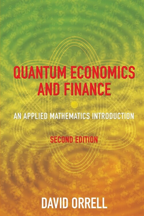 Quantum Economics and Finance : An Applied Mathematics Introduction (Paperback, 2nd ed.)