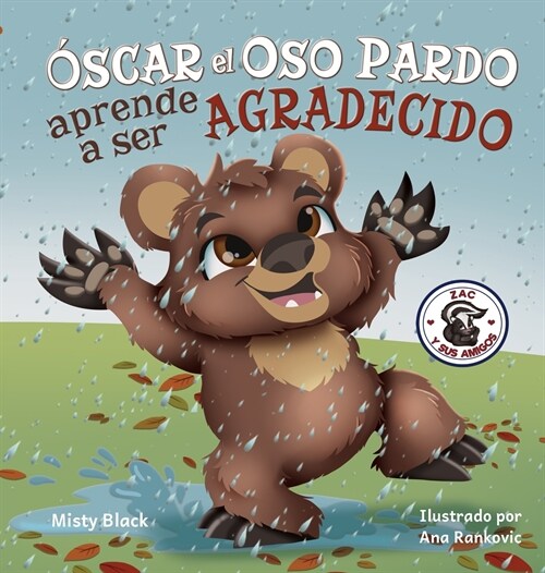 왓scar el Oso aprender?a ser agradecido?: Can Grunt the Grizzly Learn to Be Grateful? (Spanish Edition) (Hardcover)