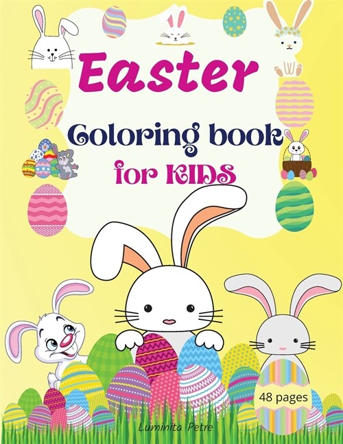 Easter Coloring Book for Kids: Amazing Coloring and Activity Easter Book with Bunny, Eggs illustrations I Coloring Book for Toddlers & Preschool I ag (Paperback)