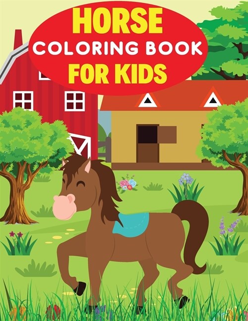 Horse Coloring Book for Kids: Horse Coloring Book for Kids Ages 4-8 (Kids Coloring Book) (Paperback)