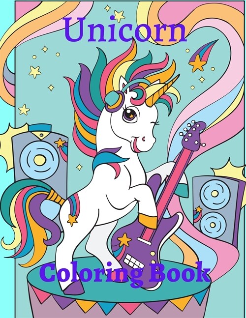 Unicorn Coloring Book: For Kids Ages 4-8 Magical Unicorn Coloring Book for Girls, Boys, and Anyone Who Loves Unicorns (Paperback)