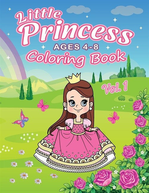 Little Princess Coloring Book Ages 4-8 (Vol. 1): 45 Cute Princess Coloring Pages For Kids (Paperback)