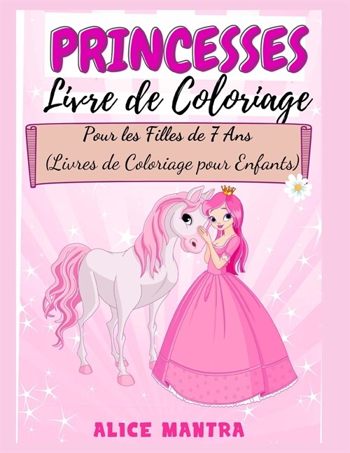 Livre de Coloriage de Princesses: Pour les Filles de 7 Ans (Livres de Coloriage pour Enfants) (Paperback)