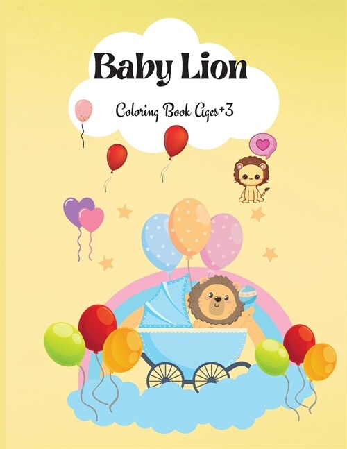 Baby Lion: Funny Illustration with Baby Lion Coloring Book for Kids, Ages+3, Activity Book for Kindergarten/Preschool and Toddler (Paperback)