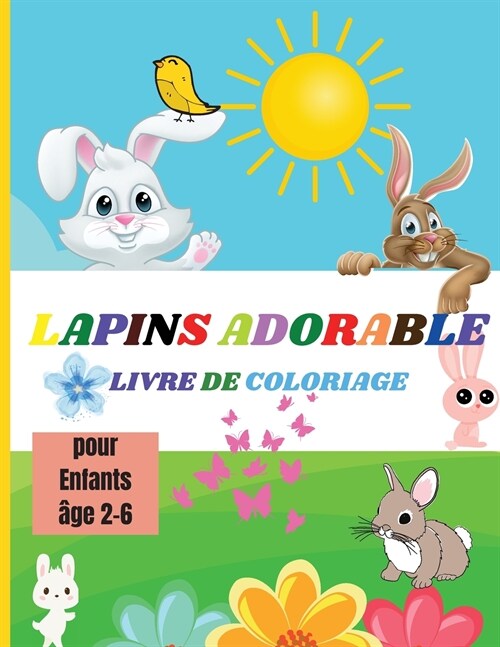 Lapins Adorable: Livre de coloriage pour enfants De beaux et adorables lapins pour les enfants, les adolescents, les maternelles, les t (Paperback)