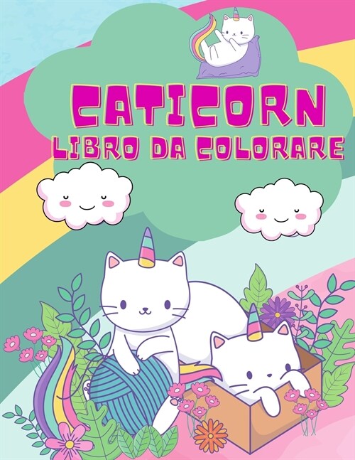 Libro da colorare di caticorno: Un libro da colorare molto divertente per i bambini piccoli con unicorni carini e magici, 50 unicorni da colorare, gat (Paperback)