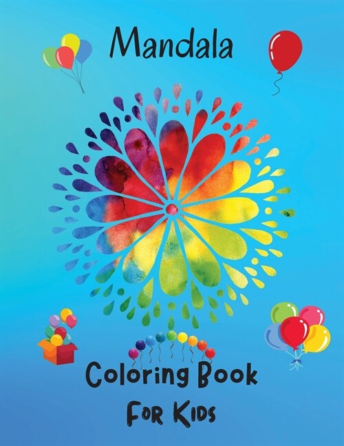 Mandala Coloring Book For Kids: Amazing Coloring Pages of Mandala for Kids, Girls and Boys Coloring Book with Easy, Fun and Relaxing Mandalas for Begi (Paperback)