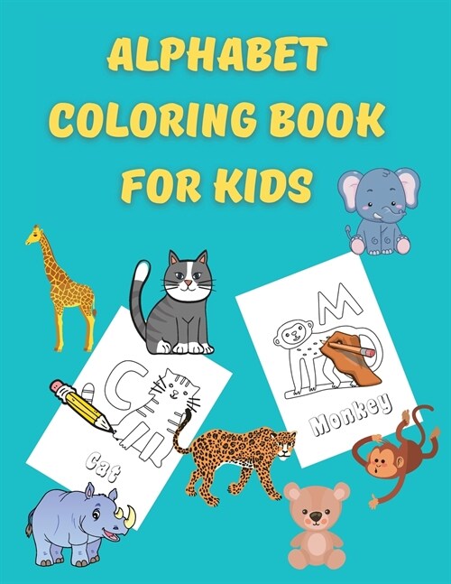 Alphabet Coloring Book for Kids: ABC Activity Pages Activity Book for Girls and Boys Workbook for Preschool, Kindergarten, and Kids Ages 3-5 Amazing T (Paperback)