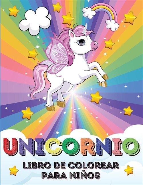 Unicornio Libro de Colorear para Ni?s: 50 Incre?les Im?enes Para Colorear Unicornios - Para Ni?s y Ni?s de 4 a 8 A?s (Paperback)